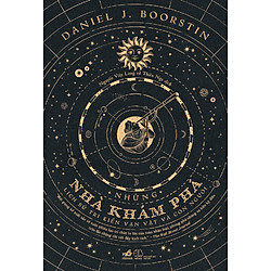 Những Nhà Khám Phá – Lịch Sử Tri Kiến Vạn Vật Và Con Người